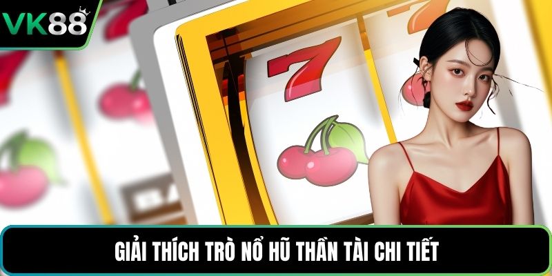 Giải thích trò Nổ Hũ Thần Tài chi tiết