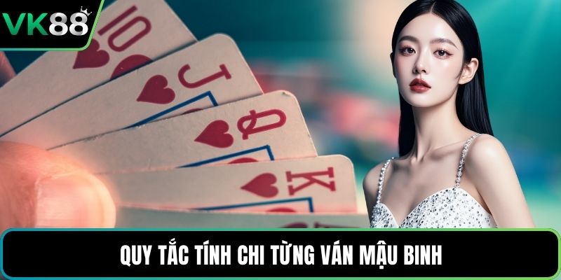 Quy tắc tính chi từng ván Mậu Binh
