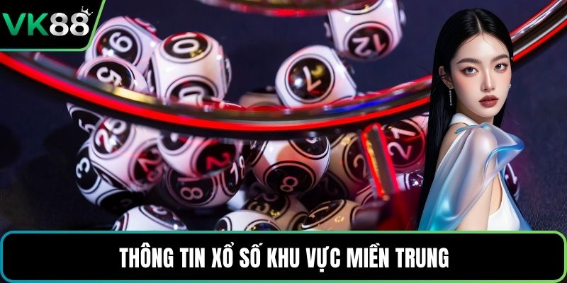 Thông tin xổ số khu vực miền Trung