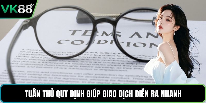 Tuân thủ quy định giúp giao dịch diễn ra nhanh